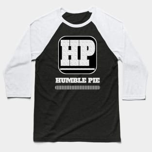 humble pie Baseball T-Shirt